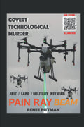 Covert Technological Murder: Pain Ray Beam: 3 (Mind Control Technology)
