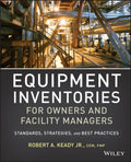 Equipment Inventories for Owners and Facility Managers: Standards, Strategies and Best Practices