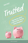 Trusted: Preparing Your Kids for a Lifetime of GodHonoring Money Management