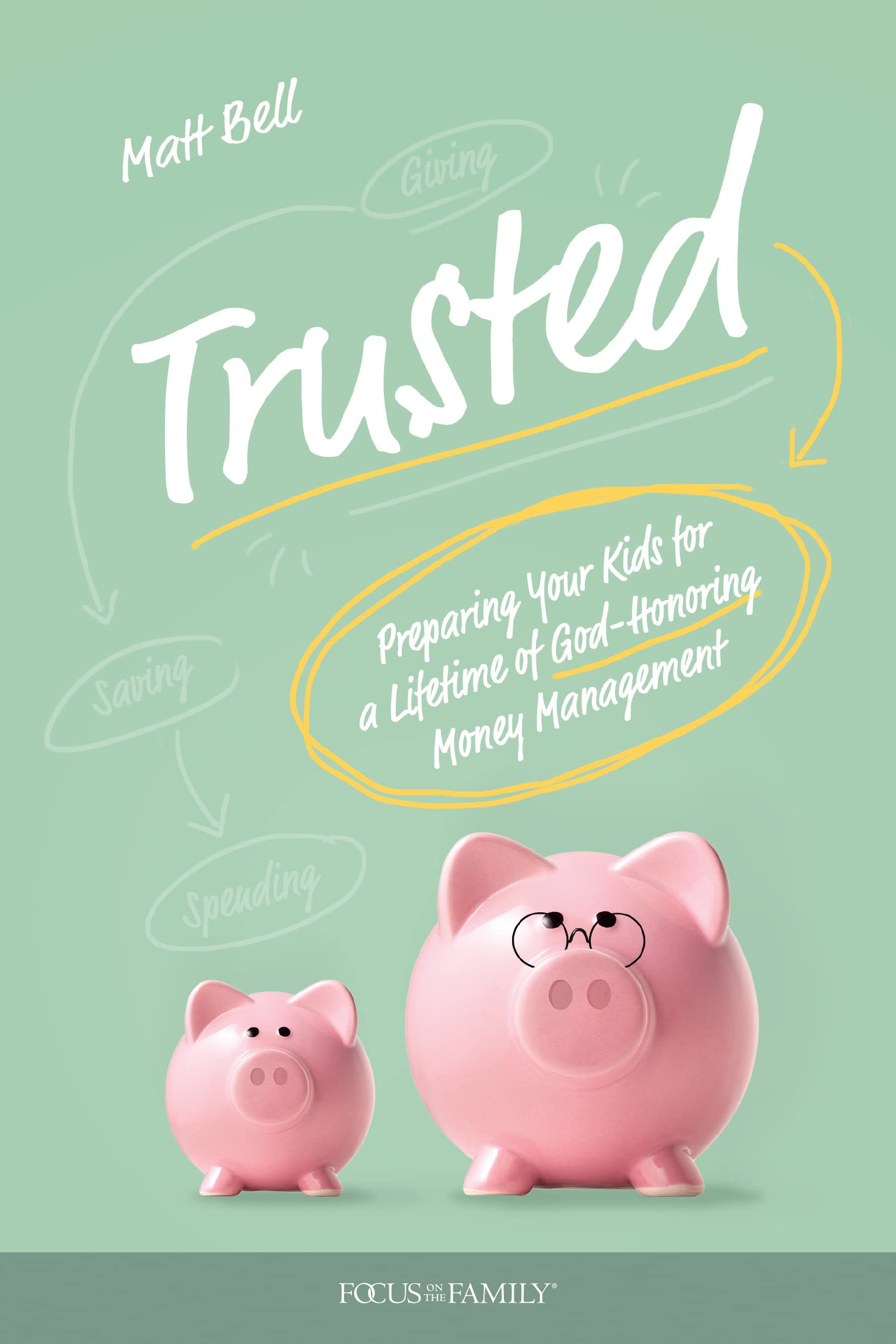 Trusted: Preparing Your Kids for a Lifetime of GodHonoring Money Management