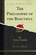 The Philosophy Of The Beautiful (Classic Reprint)