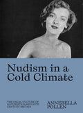 Nudism in a Cold Climate: The Visual Culture of Naturists in Mid20th Century Britain