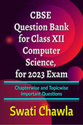 CBSE Question Bank for Class 12 Computer Science, for 2023 Exam : Chapterwise and Topicwise Important Questions