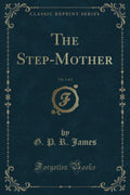 The StepMother, Vol. 1 of 3 (Classic Reprint)