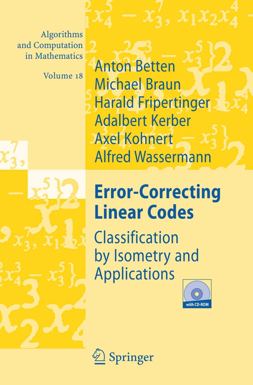 ErrorCorrecting Linear Codes: Classification by Isometry and Applications (Algorithms and Computation in Mathematics, 18)