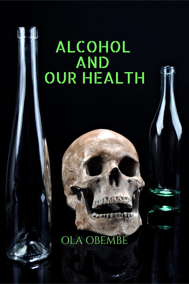 ALCOHOL AND OUR HEALTH