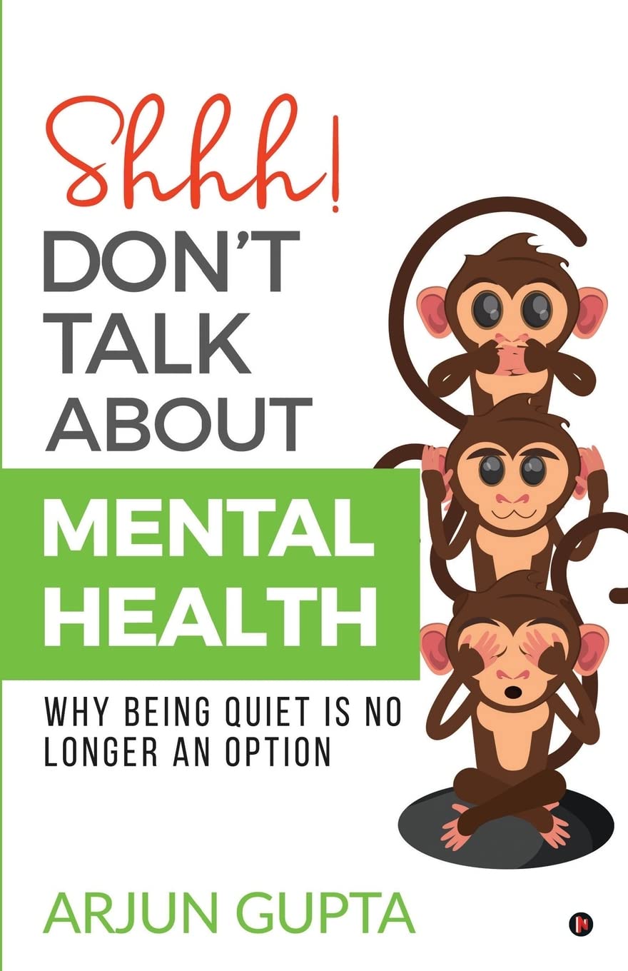 Shhh! DonT Talk About Mental Health : Why Being Quiet Is No Longer An Option
