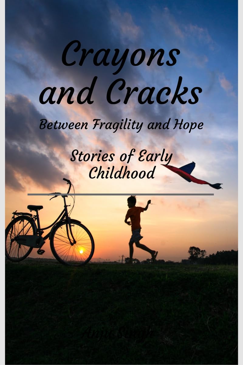Crayons and Cracks: Stories of Early Childhood  Between Fragility and Hope