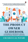 The Product Owner Guidebook : A Pragmatic Reference Manual for Maturing Product Coaching
