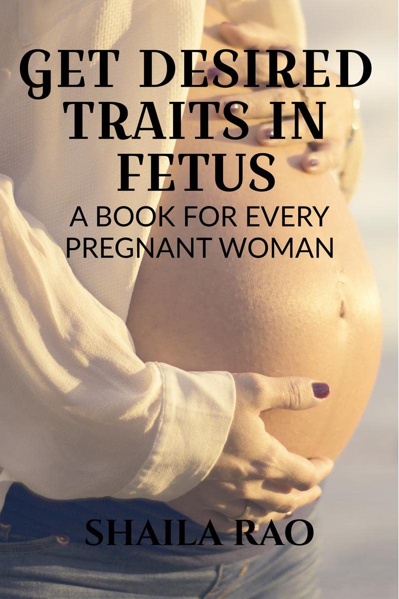 Get Desired Traits In Fetus : A Book For Every Pregnant Woman
