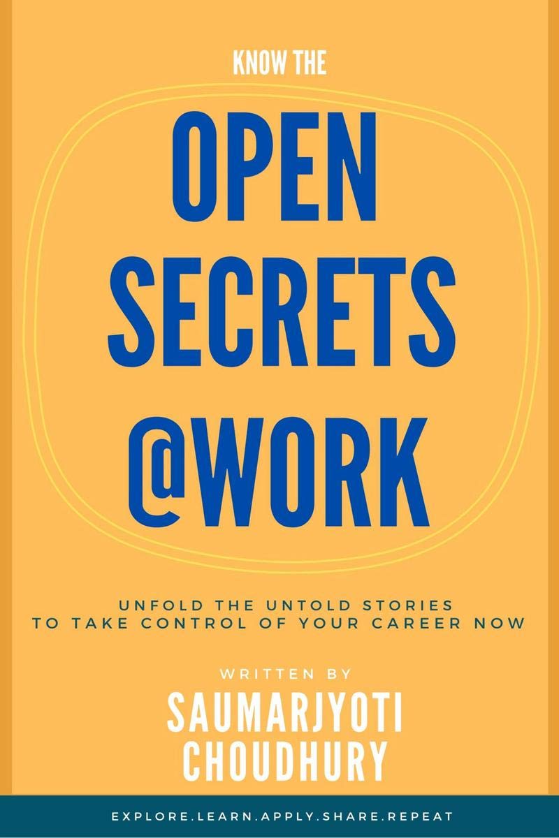 Open Secrets@Work : Unfold The Untold Stories To Take Control Of Your Career Now...
