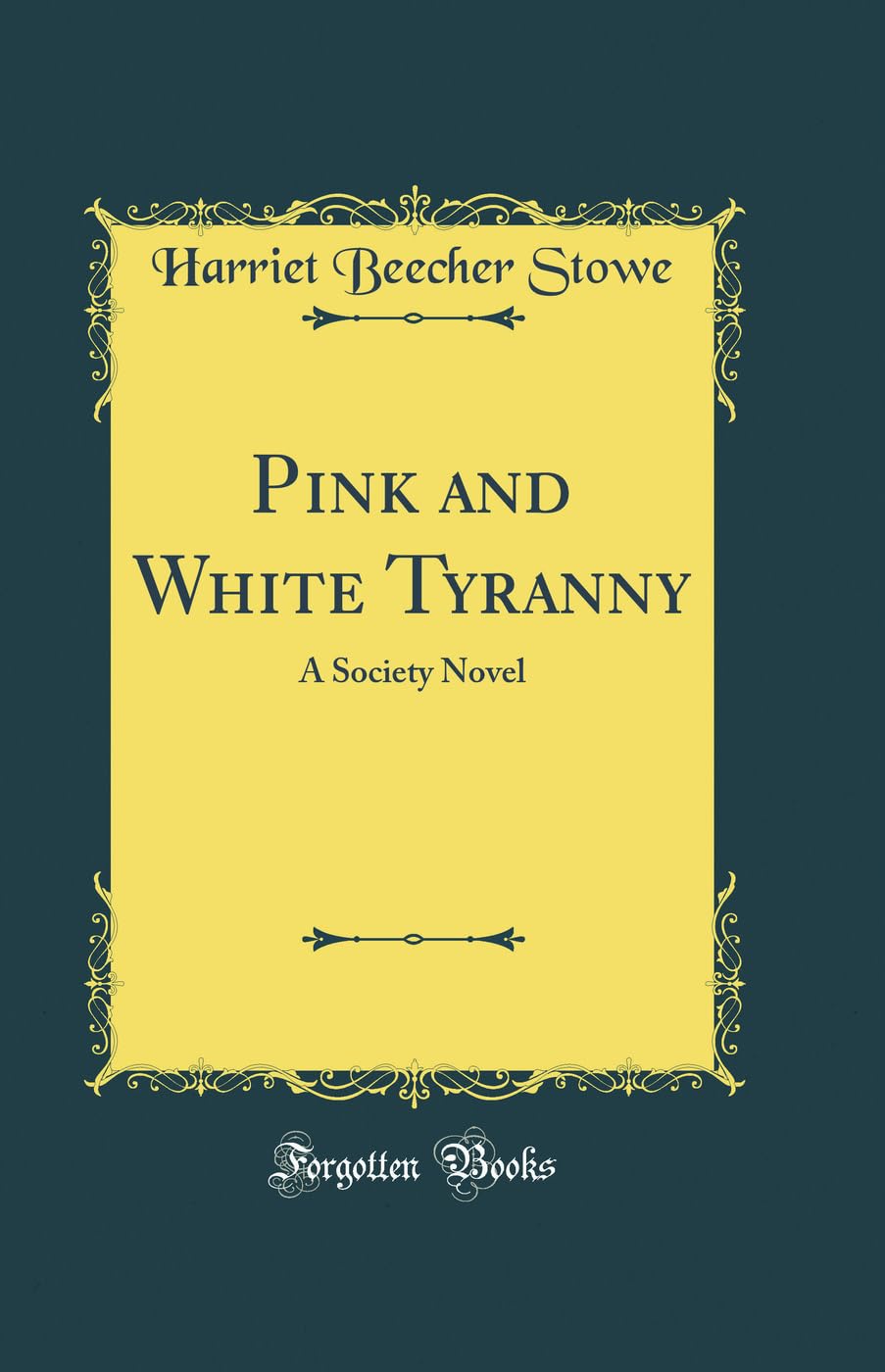 Pink and White Tyranny: A Society Novel (Classic Reprint)