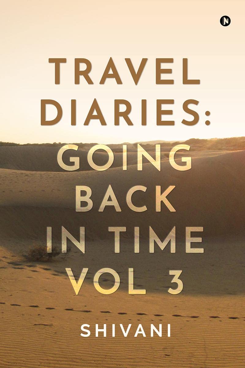 Travel Diaries: Going Back in Time Vol 3