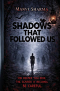 SHADOWS THAT FOLLOWED US