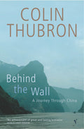 Behind The Wall: A Journey Through China