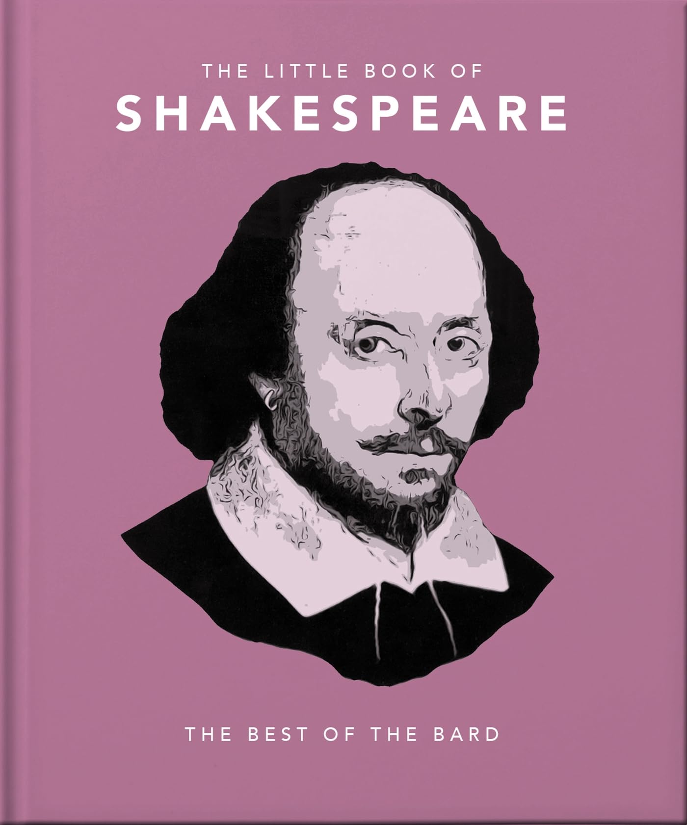 The Little Book of Shakespeare: Timeless Wit and Wisdom (Little Books of Literature)