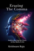 Erasing the Comma: Rediscovering Our Place in the Web of Life