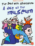 A DAY AT THE MUSEUM (The Dad With Ten Children)