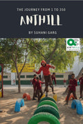 Anthill : The Journey From 1 To 350