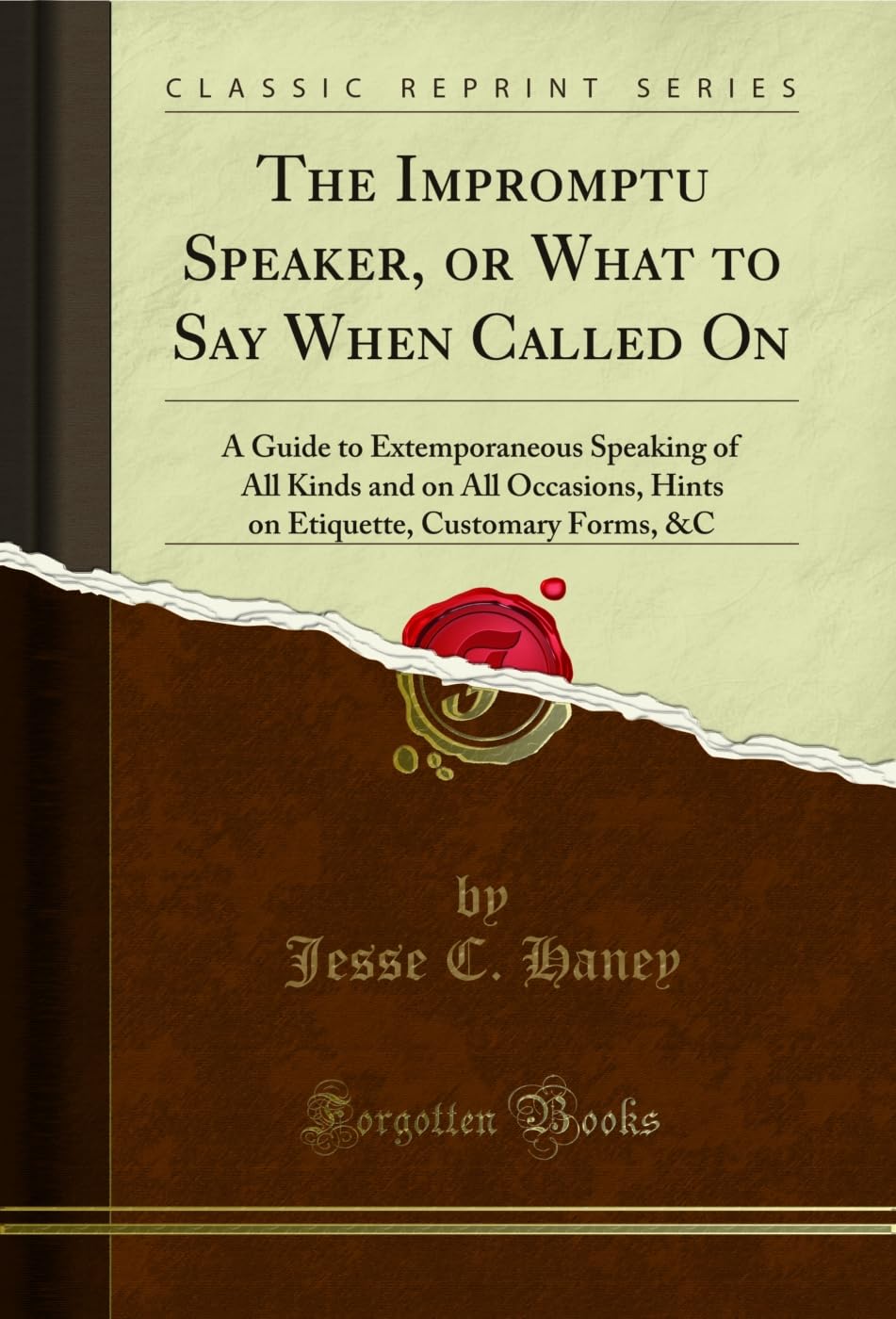 The Impromptu Speaker, or What to Say When Called on: A Guide to Extemporaneous Speaking of All Kinds and on All Occasions, Hint