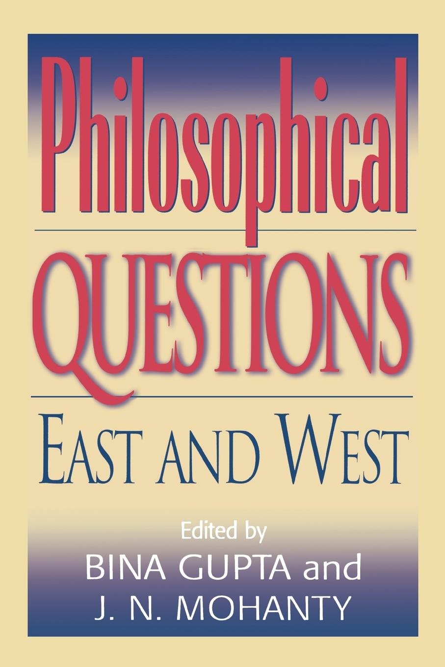 Philosophical Questions: East and West (Philosophy and the Global Context)