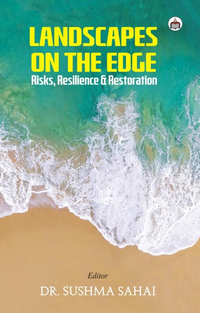 Landscapes on the Edge: Risks, Resilience and Restoration