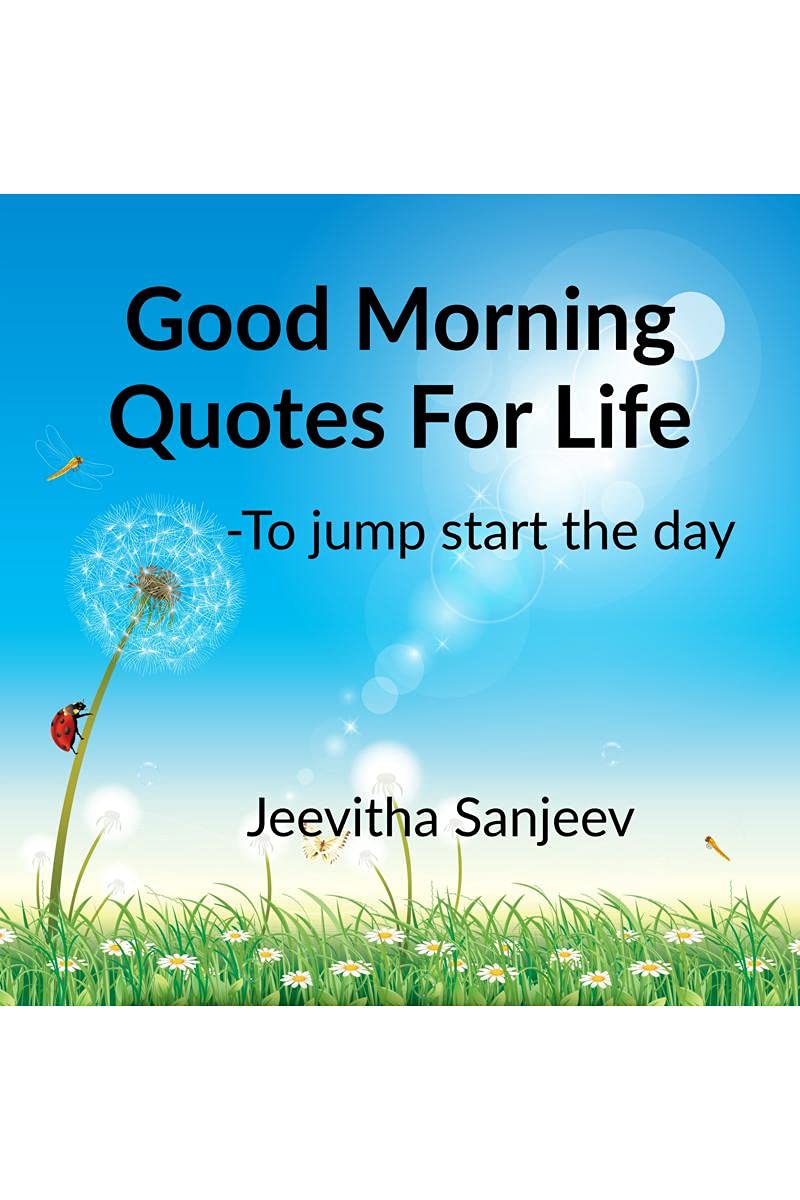 Good Morning Quotes For Life : To jump start the day