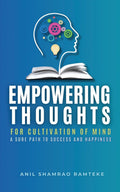 EMPOWERING THOUGHTS : FOR CULTIVATION OF MIND A SURE PATH TO SUCCESS AND HAPPINESS