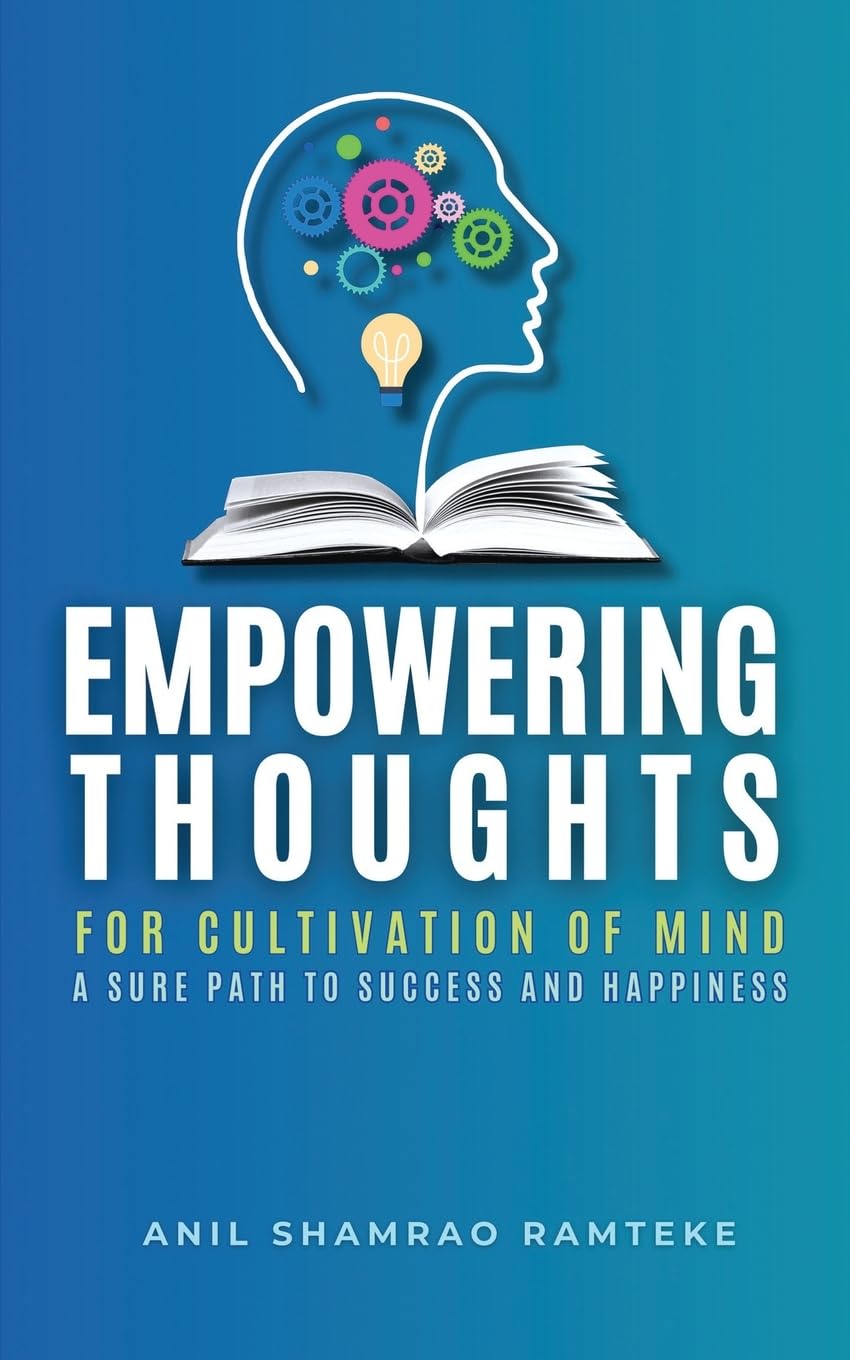 EMPOWERING THOUGHTS : FOR CULTIVATION OF MIND A SURE PATH TO SUCCESS AND HAPPINESS