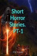 Short Horror Stories. PT1