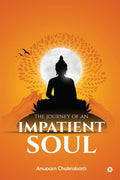 The Journey of an Impatient Soul