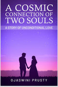 A Cosmic Connection of Two Souls : A story of unconditional love