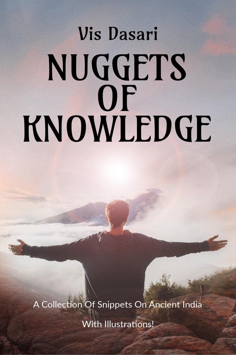 NUGGETS OF KNOWLEDGE : A Collection Of Snippets On Ancient India
