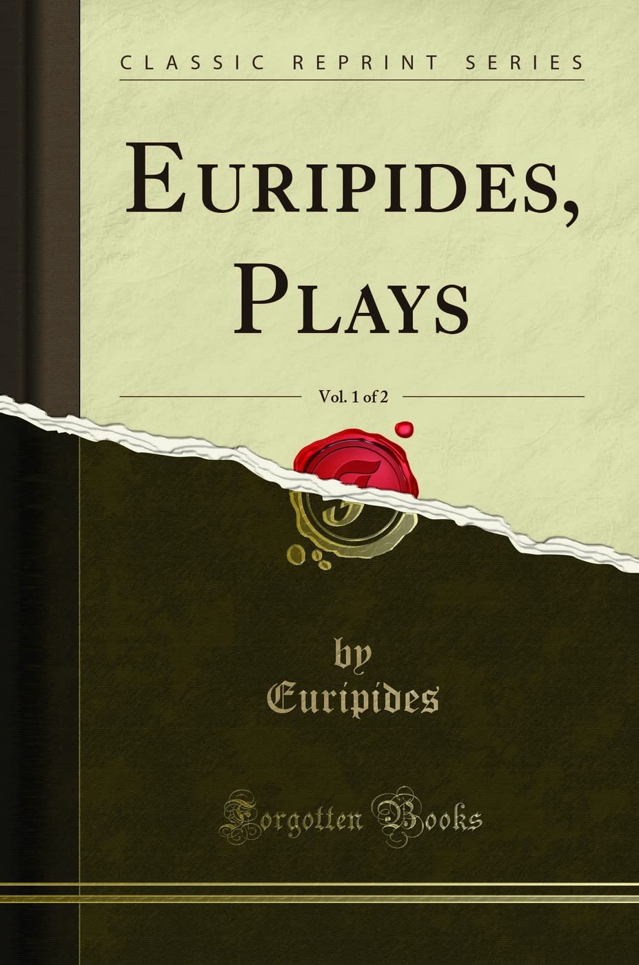 Euripides, Plays, Vol. 1 Of 2 (Classic Reprint)