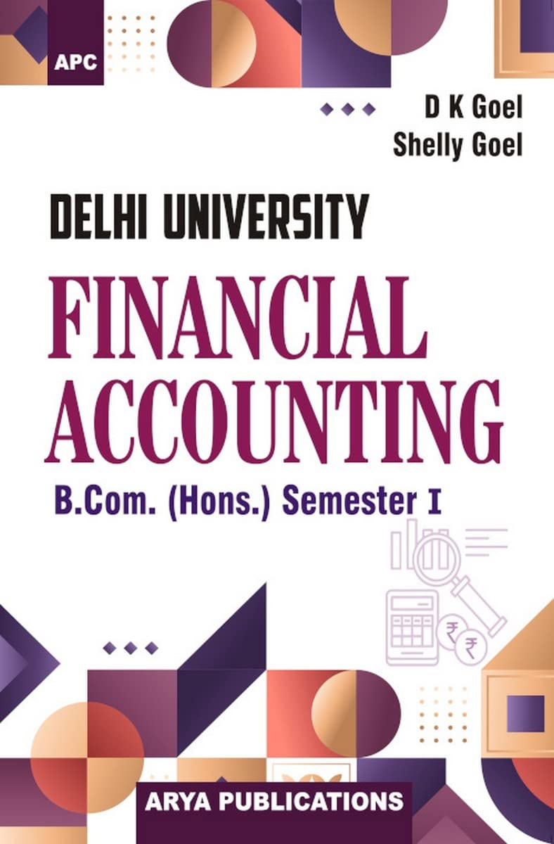 Financial Accounting B.Com (Hons.) Semester I Dsc (Delhi University)