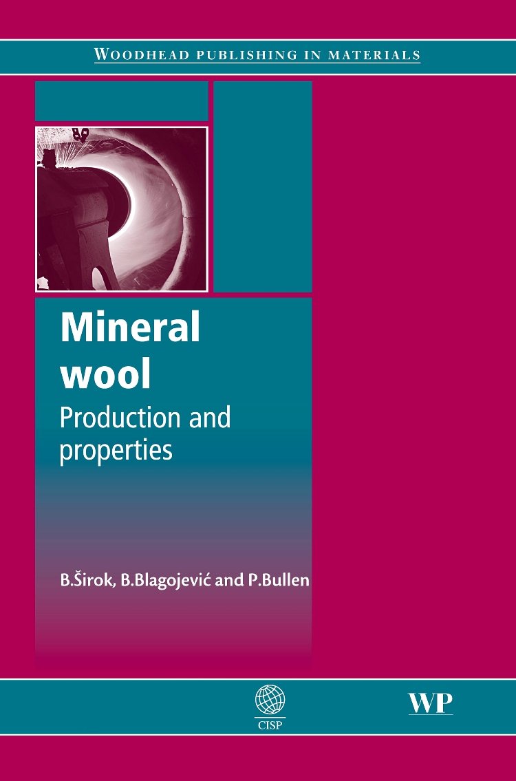 Mineral Wool: Production and Properties (Woodhead Publishing Series in Metals and Surface Engineering)