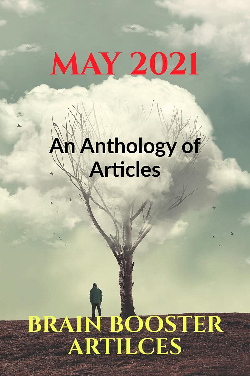 May 2021: An Anthology Of Articles