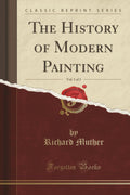 The History Of Modern Painting, Vol. 1 Of 3 (Classic Reprint)