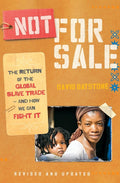 Not for Sale: The Return of the Global Slave Tradeand How We Can Fight It