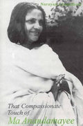 That Compassionate Touch Of Ma Anandamayee
