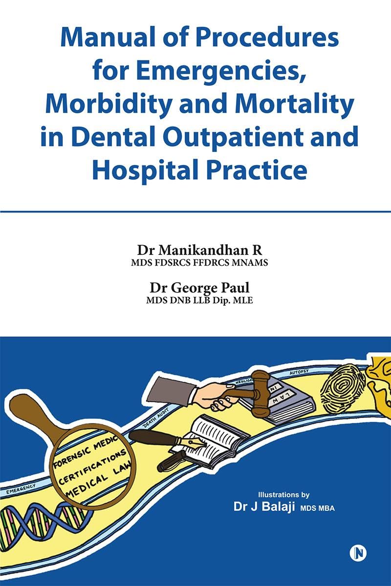 Manual of Procedures for Emergencies, Morbidity and Mortality in Dental outpatient and Hospital Practice