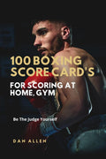 100 Boxing Score Cards For Scoring At Home, Gym : Be The Judge Yourself