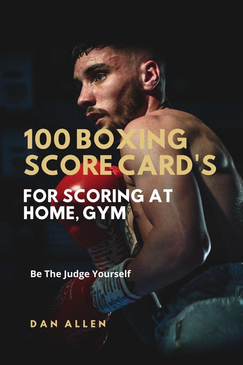 100 Boxing Score Cards For Scoring At Home, Gym : Be The Judge Yourself