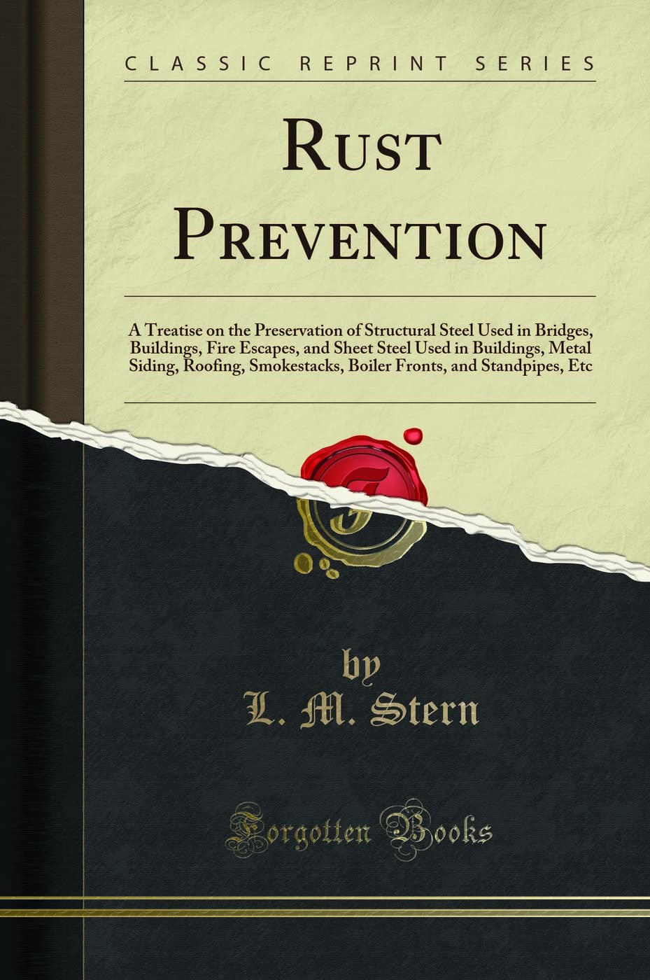 Rust Prevention: A Treatise On The Preservation Of Structural Steel Used In Bridges, Buildings, Fire Escapes, And Sheet Steel Us