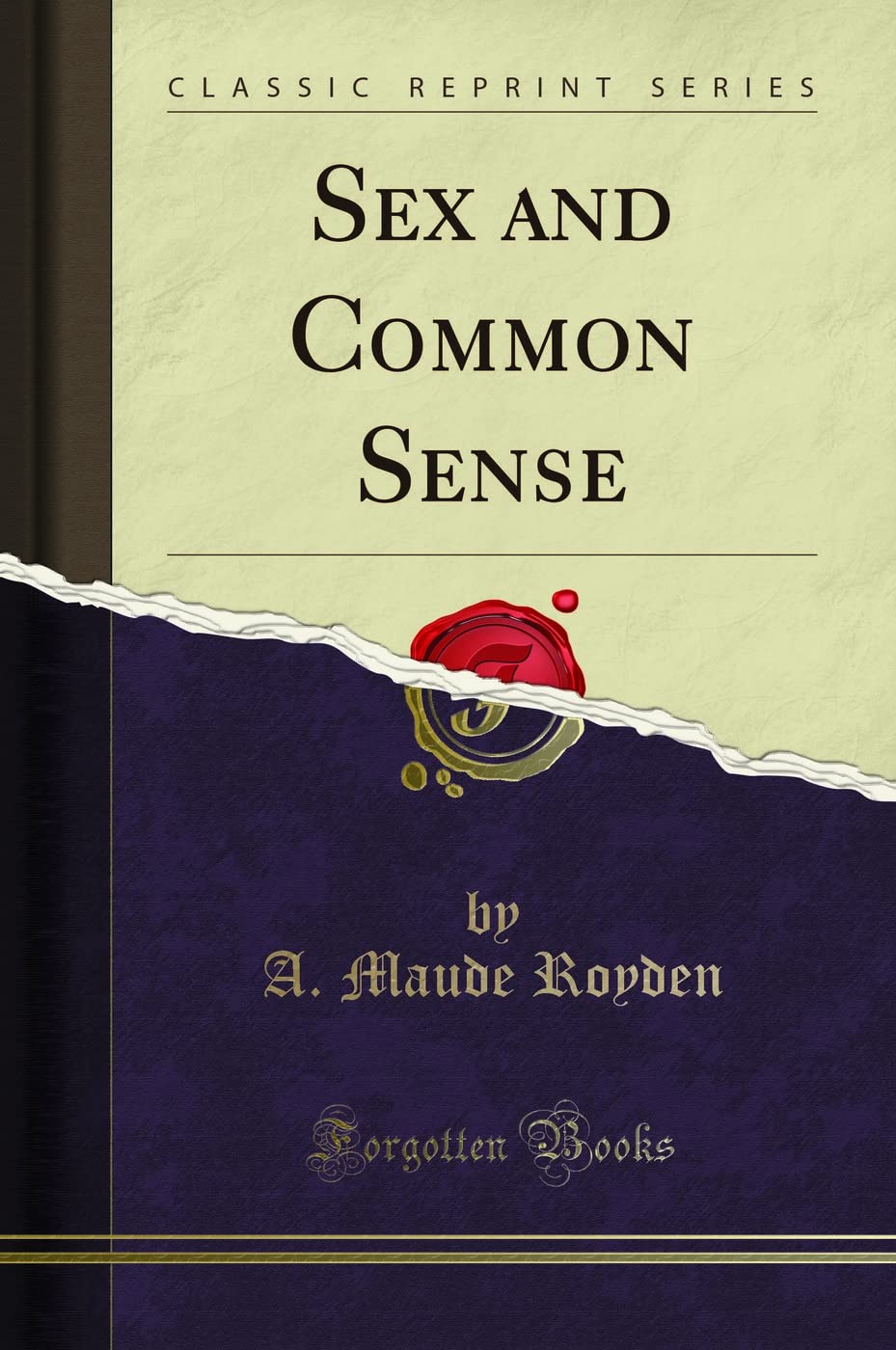 Sex and Common Sense (Classic Reprint)
