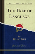 The Tree Of Language (Classic Reprint)