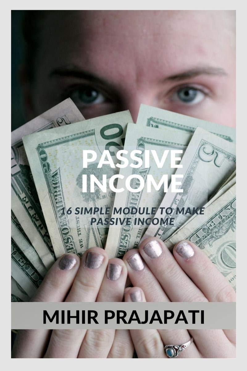Passive Income : 16 Simple Module To Make Passive Income.