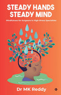 STEADY HANDS STEADY MIND: Mindfulness for Surgeons in HighStress Specialties