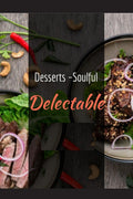 Desserts  Soulful Delectable
