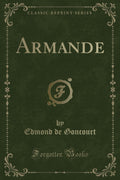 Armande (Classic Reprint)